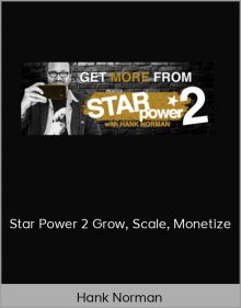 Hank Norman – Star Power 2 Grow, Scale, Monetize