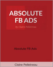 Claire Pelletreau – Absolute FB Ads