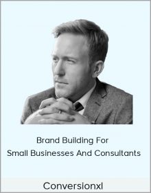 Conversionxl - Brand Building For Small Businesses And Consultants