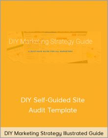 DIY Marketing Strategy Illustrated Guide + DIY Self-Guided Site Audit Template