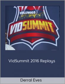 Derral Eves – VidSummit 2016 Replays