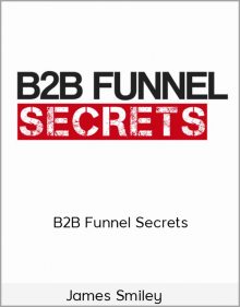 James Smiley – B2B Funnel Secrets