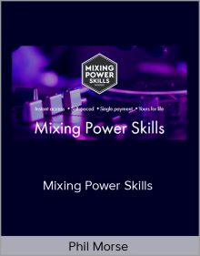 Phil Morse – Mixing Power Skills