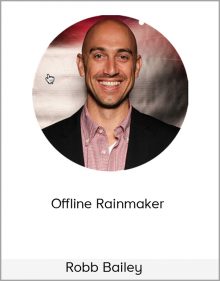 Robb Bailey – Offline Rainmaker