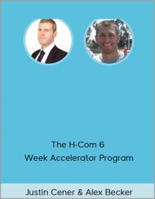 Justin Cener & Alex Becker – The H-Com 6 Week Accelerator Program