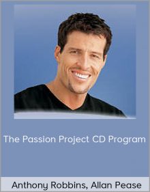 Anthony Robbins, Allan Pease – The Passion Project CD Program