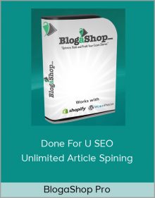 BlogaShop Pro – Done For U SEO + Unlimited Article Spining