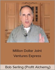 Bob Serling (Profit Alchemy) – Million Dollar Joint Ventures Express