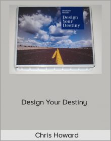 Chris Howard – Design Your Destiny