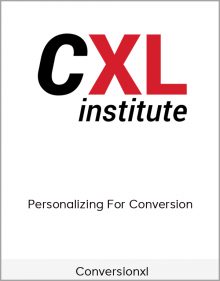 Conversionxl – Personalizing For Conversion