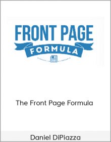 Daniel DiPiazza – The Front Page Formula