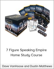 Dave VanHoose and Dustin Matthews – 7 Figure Speaking Empire Home Study Course