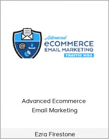 Ezra Firestone – Advanced Ecommerce Email Marketing