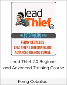 Ferny Ceballos – Lead Thief 2.0 Beginner and Advanced Training Course