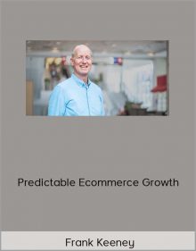 Frank Keeney – Predictable Ecommerce Growth