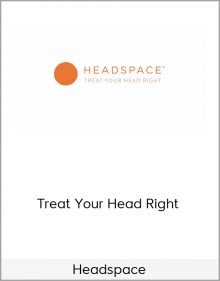 Headspace – Treat Your Head Right