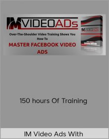 IM Video Ads With – 150 hours Of Training