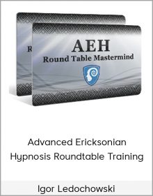 Igor Ledochowski – Advanced Ericksonian Hypnosis Roundtable Training