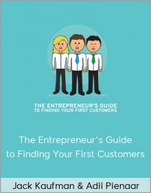 Jack Kaufman & Adii Pienaar – The Entrepreneur’s Guide to Finding Your First Customers