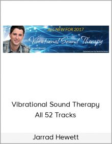 Jarrad Hewett – Vibrational Sound Therapy – All 52 Tracks