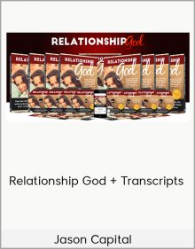 Jason Capital – Relationship God + Transcripts