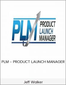 Jeff Walker – PLM – PRODUCT LAUNCH MANAGER