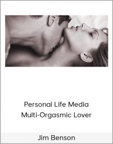 Jim Benson – Personal Life Media – Multi-Orgasmic Lover