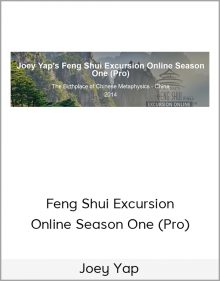 Joey Yap – Feng Shui Excursion Online Season One (Pro)