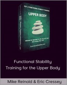 Mike Reinold & Eric Cressey – Functional Stability Training for the Upper Body