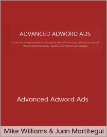 Mike Williams & Juan Martitegui – Advanced Adword Ads