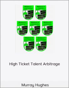 Murray Hughes – High Ticket Talent Arbitrage