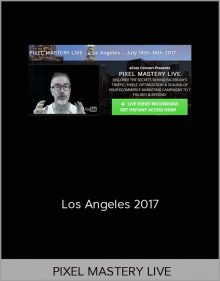 PIXEL MASTERY LIVE – Los Angeles 2017