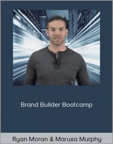 Ryan Moran & Maruxa Murphy – Brand Builder Bootcamp