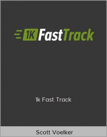 Scott Voelker – 1k Fast Track