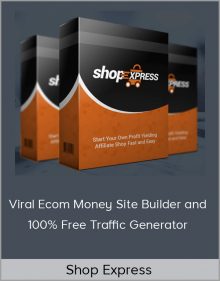 Shop Express – Viral Ecom Money Site Builder and 100% Free Traffic Generator (OTO1+OTO2)