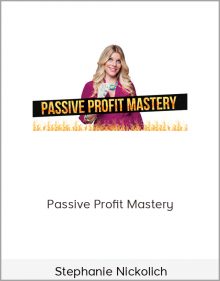 Stephanie Nickolich – Passive Profit Mastery