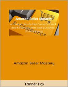 Tanner Fox – Amazon Seller Mastery