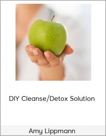 Amy Lippmann – DIY Cleanse/Detox Solution