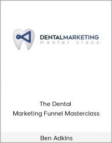 Ben Adkins – The Dental Marketing Funnel Masterclass