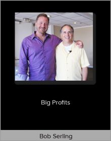 Bob Serling – Big Profits