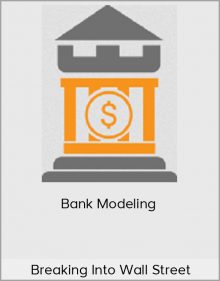 Breaking Into Wall Street – Bank Modeling