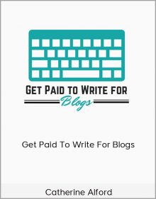 Catherine Alford – Get Paid To Write For Blogs