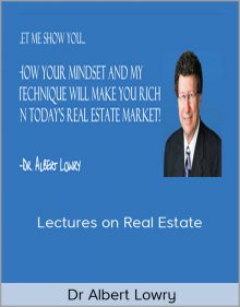 Dr Albert Lowry – Lectures on Real Estate