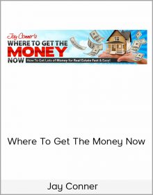 Jay Conner – Where To Get The Money Now