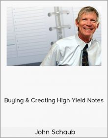 John Schaub – Buying & Creating High Yield Notes