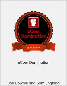 Jon Bowtell and Sam England – eCom Domination