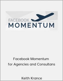 Keith Krance – Facebook Momentum for Agencies and Consultans