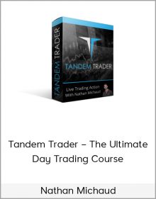 Nathan Michaud – Tandem Trader – The Ultimate Day Trading Course