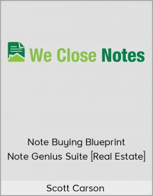 Scott Carson – Note Buying Blueprint – Note Genius Suite [Real Estate]