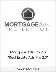 Sean Matheis – Mortgage Ads Pro 2.0 (Real Estate Ads Pro 2.0)